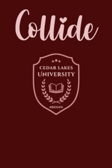 Collide (Cedar Lakes University #5)