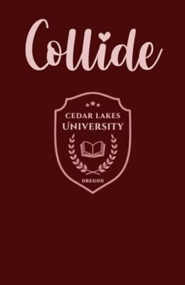 Collide (Cedar Lakes University #5)
