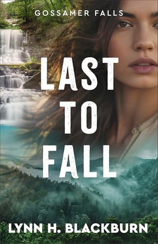 Last to Fall (Gossamer Falls #3)