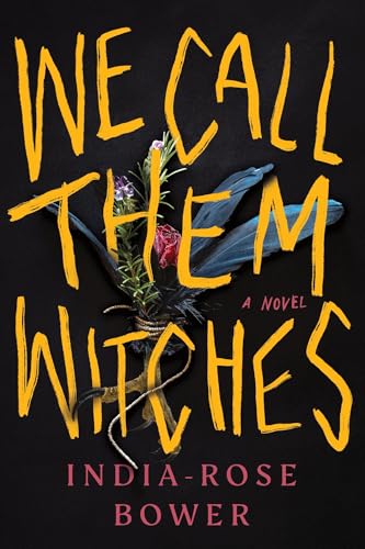 We Call Them Witches: A Novel