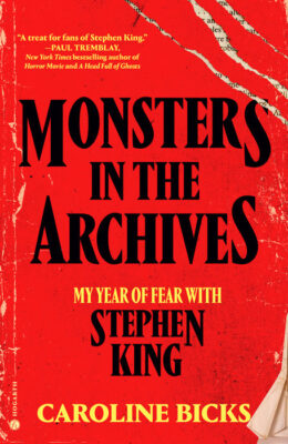 Monsters in the Archives: My Year of Fear with Stephen King