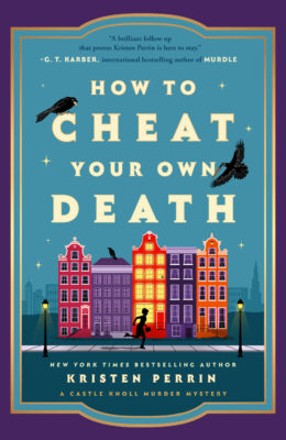 How to Cheat Your Own Death: A Novel (Castle Knoll Files #3)