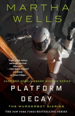 Platform Decay (The Murderbot Diaries #8)
