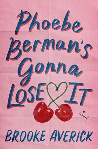 Phoebe Berman’s Gonna Lose It