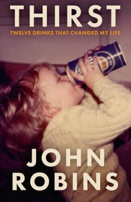 Thirst: Twelve Drinks That Changed My Life