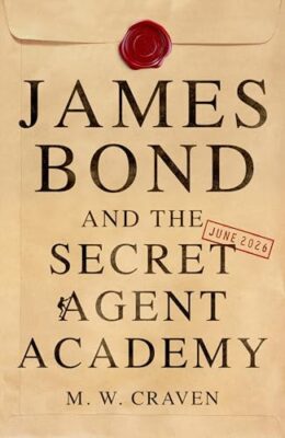 James Bond and the Secret Agent Academy (James Bond and the Secret Agent Academy #1)
