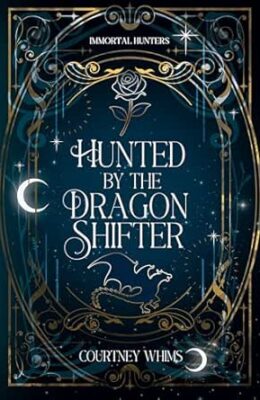 Hunted by the Dragon Shifter (Immortal Hunters)