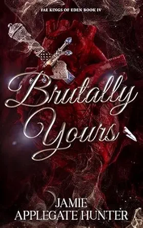 Brutally Yours (Fae Kings of Eden #4)