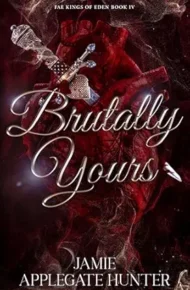 Brutally Yours (Fae Kings of Eden #4)