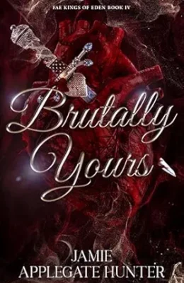 Brutally Yours (Fae Kings of Eden #4)
