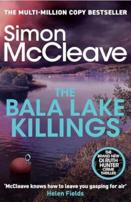 The Bala Lake Killings (DI Ruth Hunter #22)