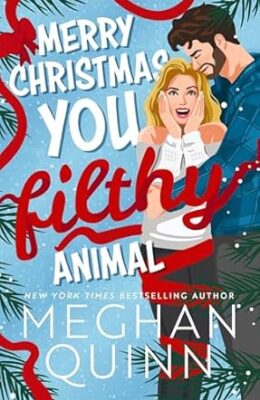 Merry Christmas, You Filthy Animal (How My Neighbor Stole Christmas #2)