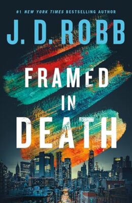 Framed In Death (In Death #61)