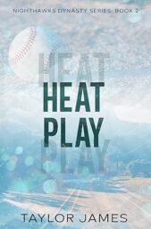 Heat Play (Nighthawks Dynasty #2)