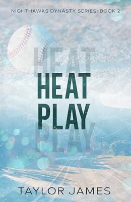 Heat Play (Nighthawks Dynasty #2)