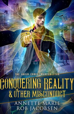 Conquering Reality & Other Misconduct (The Guild Codex: Warped #6)