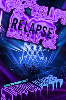 Relapse (Rave To Ruin Duet #2)
