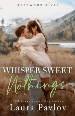 Whisper Sweet Nothings (Rosewood River Series #6)