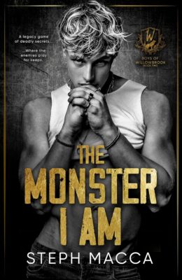 The Monster I Am (Boys of Willowbrook #2)