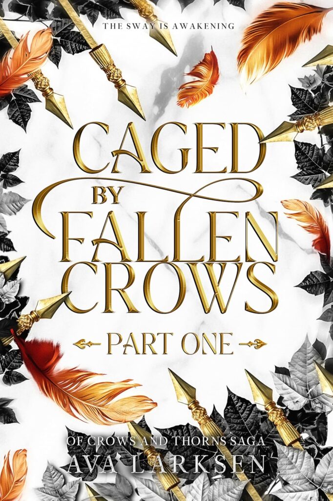 Caged by Fallen Crows: Part One (Of Crows and Thorns Saga #2)