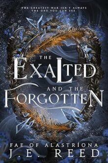 The Exalted and the Forgotten (Fae of Alastríona #5)