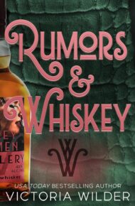 Rumors & Whiskey (Whiskey Women #1) (Standard Edition)