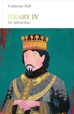 Henry IV: The Afflicted King