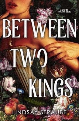 Between Two Kings (Split or Swallow #2)