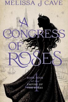 A Congress of Roses (The Empire Of The Stars #4)