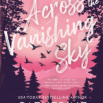 Across The Vanishing Sky (Starlight Grove #1)