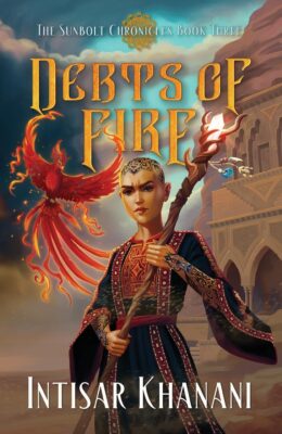 Debts Of Fire (The Sunbolt Chronicles #3)