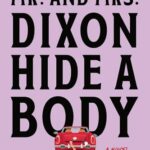 Mr & Mrs Dixon Hide A Body