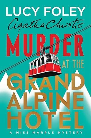 Murder At The Grand Alpine Hotel (New Miss Marple Mysteries #1)