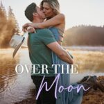 Over The Moon (Rosewood River Series #3)