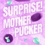 Surprise Mother Pucker