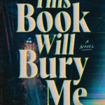 This Book Will Bury Me