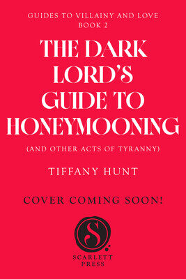 The Dark Lord’s Guide to Honeymooning – And Other Villainous Deeds (Guides to Villainy and Love #2)