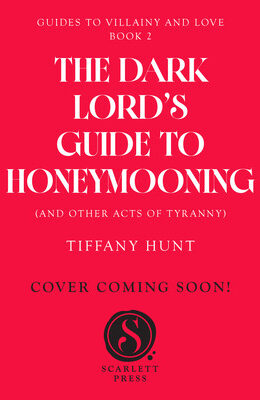 The Dark Lord’s Guide to Honeymooning – And Other Villainous Deeds (Guides to Villainy and Love #2)