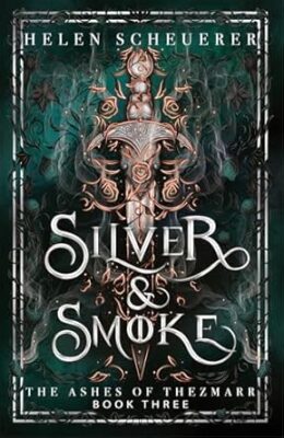 Silver & Smoke (The Ashes of Thezmarr #3)