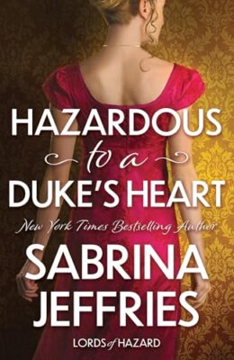 Hazardous To A Duke’s Heart (Lords Of Hazard #1)