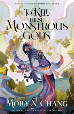 To Kill These Monstrous Gods (Gods Beyond The Skies #2)