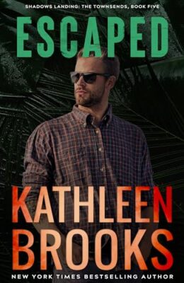 Escaped (Shadows Landing: The Townsends #5)