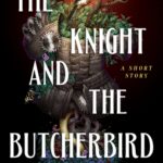 The Knight And The Butcherbird