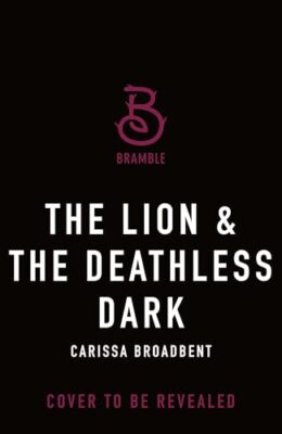 The Lion and the Deathless Dark (Crowns of Nyaxia #5)