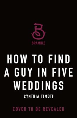 How to Find a Guy in Five Weddings