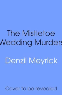 The Mistletoe Wedding Murders (Frank Grasby Mystery #3)