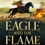 Eagle and the Flame (Shadow of Rome #1)