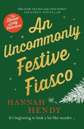 An Uncommonly Festive Fiasco (Dinner Lady Detectives #8)