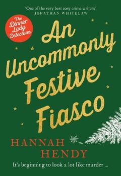 An Uncommonly Festive Fiasco (Dinner Lady Detectives #8)