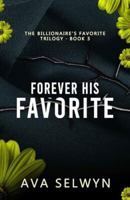 Forever His Favorite (Possessive Billionaires, Precious Sweethearts #3)